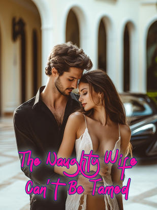 The Naughty Wife Can't Be Tamed